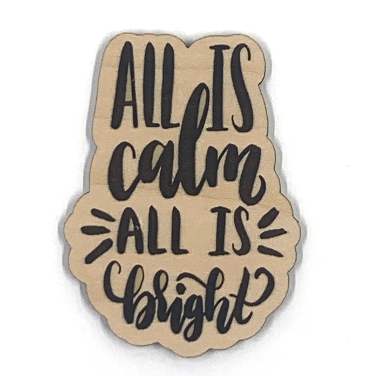 All Is Calm All Is Bright Wooden Embellishment